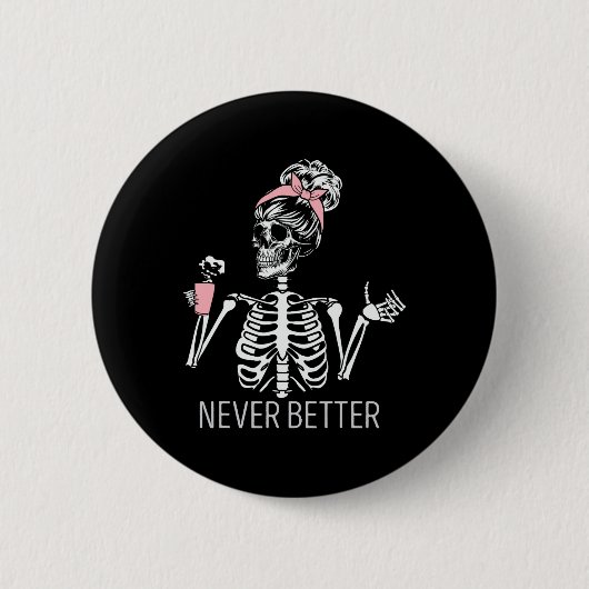 Nooit beter Skelet Drink Coffee Halloween Co Ronde Button 5,7 Cm (Voorkant)