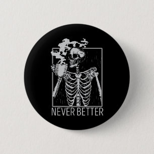 Nooit beter Skelet Drink Coffee Halloween Co Ronde Button 5,7 Cm