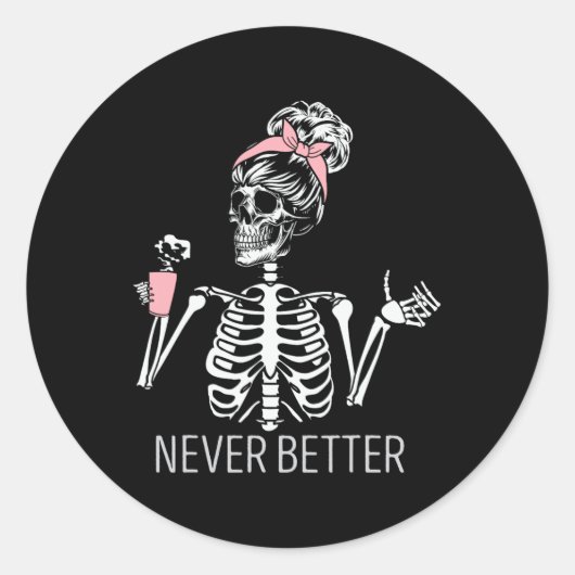 Nooit beter Skelet Drink Coffee Halloween Co Ronde Sticker (Voorkant)