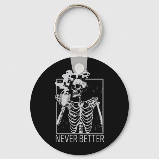 Nooit beter Skelet Drink Coffee Halloween Co Sleutelhanger (Voorkant)