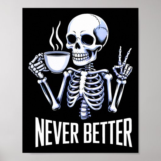 Nooit beter skelet Drink koffie Halloween Me Poster (Voorkant)
