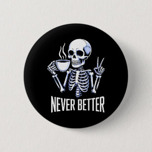 Nooit beter skelet Drink koffie Halloween Me Ronde Button 5,7 Cm