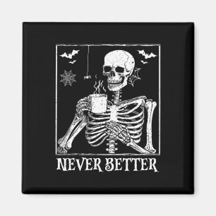 Nooit beter skelet Drink koffie Halloween Pa Magneet