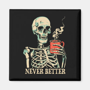 Nooit beter skelet Drink koffie Halloween Pa Magneet