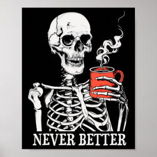 Nooit beter skelet Drink koffie Halloween Pa Poster