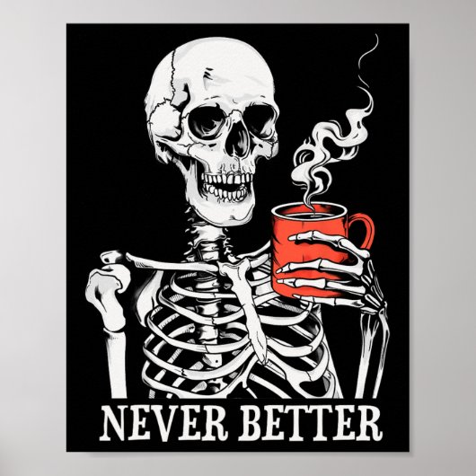 Nooit beter skelet Drink koffie Halloween Pa Poster (Voorkant)