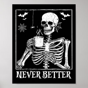 Nooit beter skelet Drink koffie Halloween Pa Poster