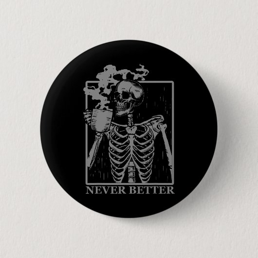 Nooit beter skelet Drink koffie Halloween Pa Ronde Button 5,7 Cm (Voorkant)