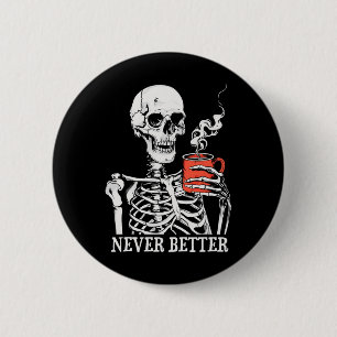 Nooit beter skelet Drink koffie Halloween Pa Ronde Button 5,7 Cm