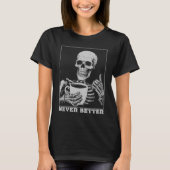 Nooit beter skelet Drink koffie Halloween T-shirt (Voorkant)