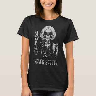 Nooit beter skelet Drink kop koffie Hallowee T-shirt