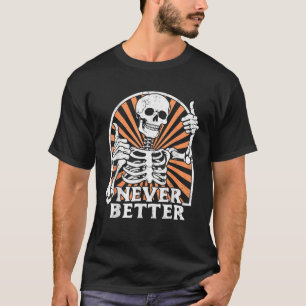 Nooit Beter Skelet Duim Omhoog Retro Grappige Sche T-shirt