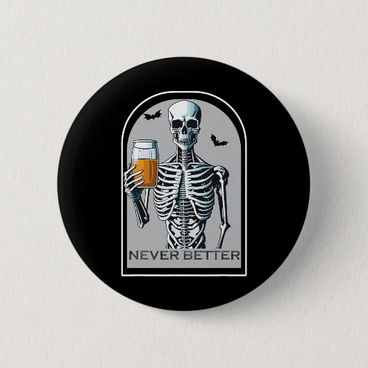 Nooit Beter Skelet Funny Skull Halloween Shirten Ronde Button 5,7 Cm (Voorkant)
