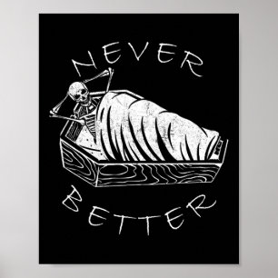Nooit beter Skelet Grappig Schedel Lui Skelet Ha Poster