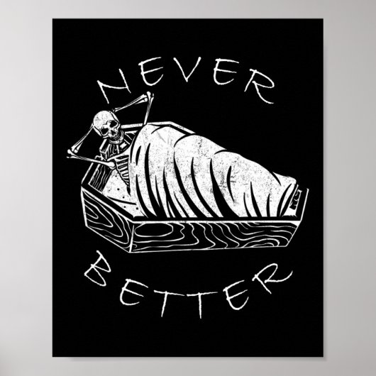Nooit beter Skelet Grappig Schedel Lui Skelet Ha Poster (Voorkant)