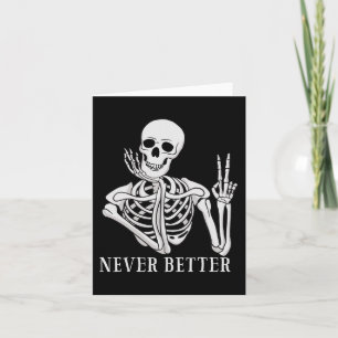 Nooit Beter Skelet Grappige Halloween schedel Kaart