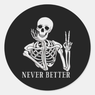 Nooit Beter Skelet Grappige Halloween schedel Ronde Sticker