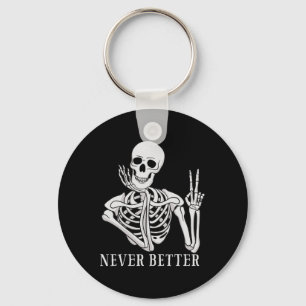 Nooit Beter Skelet Grappige Halloween schedel Sleutelhanger