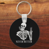 Nooit Beter Skelet Grappige Halloween schedel Sleutelhanger (Voorkant)