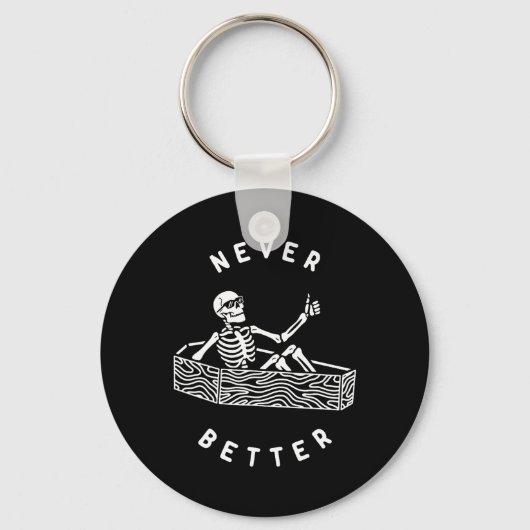 Nooit beter skelet Grappige schedel Halloween Sleutelhanger (Voorkant)