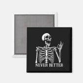 Nooit Beter Skelet Grappige Schedel Halloween Vrou Magneet (Voorkant / Achterkant)