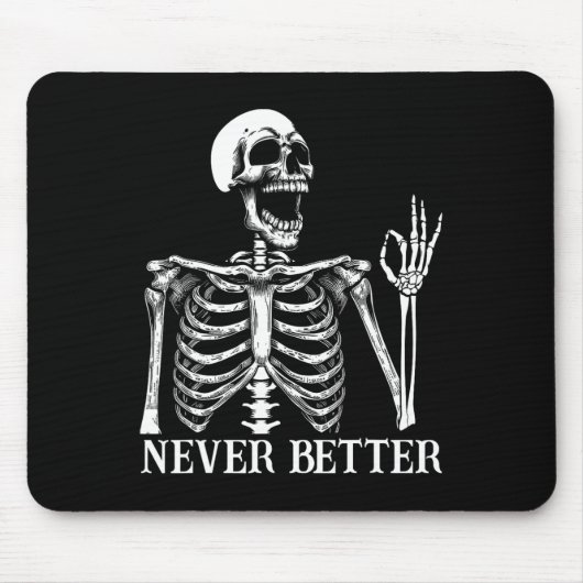 Nooit Beter Skelet Grappige Schedel Halloween Vrou Muismat (Voorkant)