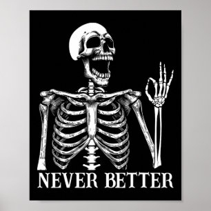 Nooit Beter Skelet Grappige Schedel Halloween Vrou Poster