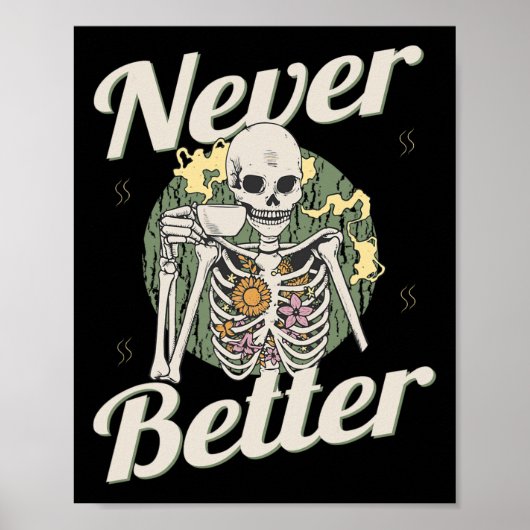 Nooit Beter Skelet Koffie Grappige Schedel Hallowe Poster (Voorkant)