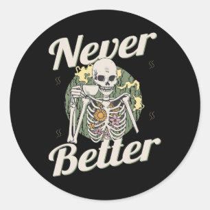 Nooit Beter Skelet Koffie Grappige Schedel Hallowe Ronde Sticker