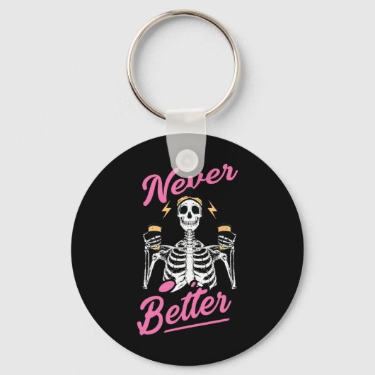Nooit Beter Skelet Koffie Grappige Schedel Hallowe Sleutelhanger (Voorkant)