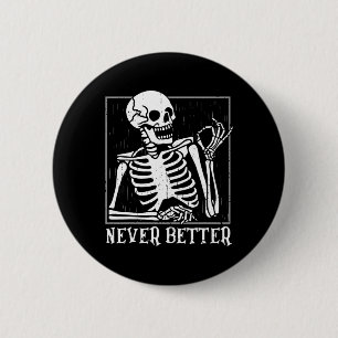 Nooit Beter Skelet Schedel Halloween voor Vrouwen Ronde Button 5,7 Cm