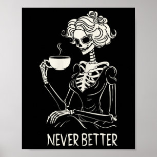 Nooit Beter Skelet Vrouwen Drink Koffiebloem Poster