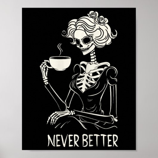 Nooit Beter Skelet Vrouwen Drink Koffiebloem Poster (Voorkant)