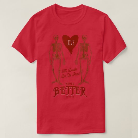Nooit beter - Skeleton Couple - Tot de dood T-shirt (Design voorkant)