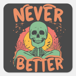Nooit beter Skeleton Halloween Vierkante Sticker