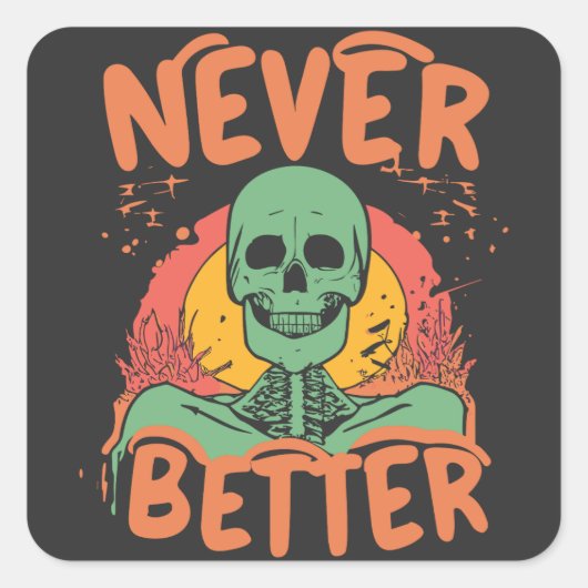 Nooit beter Skeleton Halloween Vierkante Sticker (Voorkant)