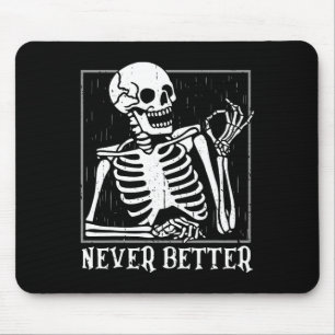 Nooit Beter Skeleton Skull Halloween Vrouwen Voor Muismat