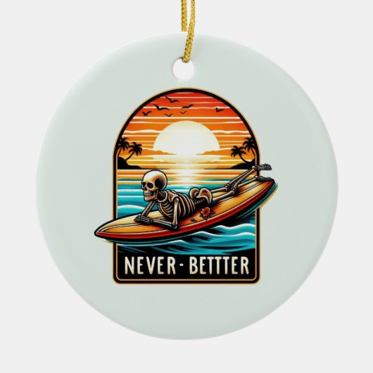 Nooit beter - Skeleton Surfing Sunset Wave Keramisch Ornament (Voorkant)