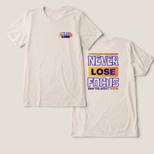 Nooit de Focus Verliezen Tri-Blend Shirt (Ontwerp Voorkant & Achterkant)