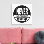 Nooit denken aan opgeven canvas afdruk (Insitu (Woonkamer))