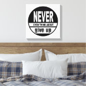 Nooit denken aan opgeven canvas afdruk (Insitu (Slaapkamer))