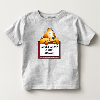 Nooit denken aan peuter T Kinder Shirts