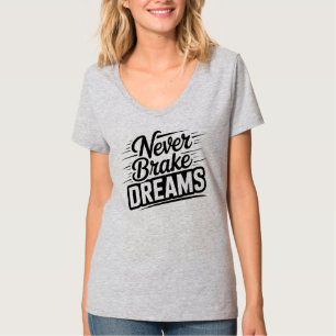 Nooit Droomremmen Motiverend V-hals T-shirt voor