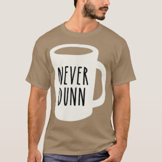 Nooit Dunn Coffee Mok Pottery T-shirt