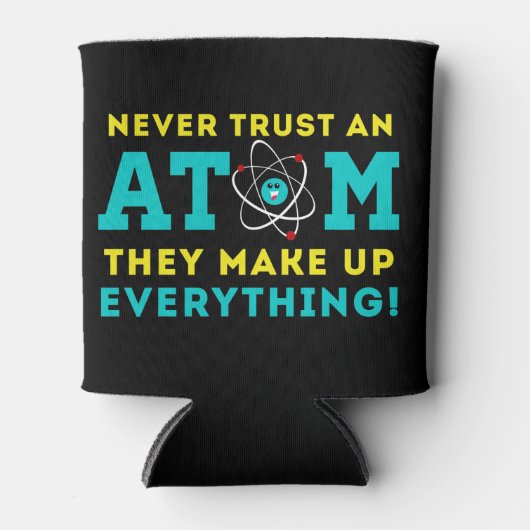 Nooit een Atom vertrouwen, ze maken alles op Blikjeskoeler (Voorkant)