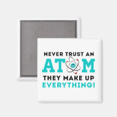 Nooit een Atom vertrouwen, ze maken alles op Magneet (Voorkant / Achterkant)