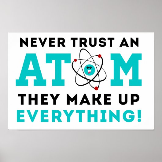 Nooit een Atom vertrouwen, ze maken alles op Poster (Voorkant)