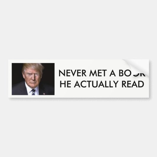 "Nooit een boek lezen" anti-Donald Trump Bumpersticker (Voorkant)