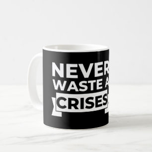 Nooit een Crisis Verspillen Wittig Sarcasme Koffiemok