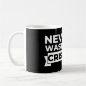 Nooit een crisis Witty Sarcastic verspillen Koffiemok (Links)